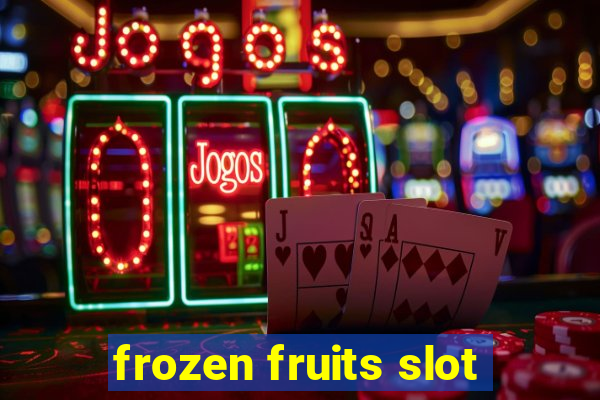 frozen fruits slot