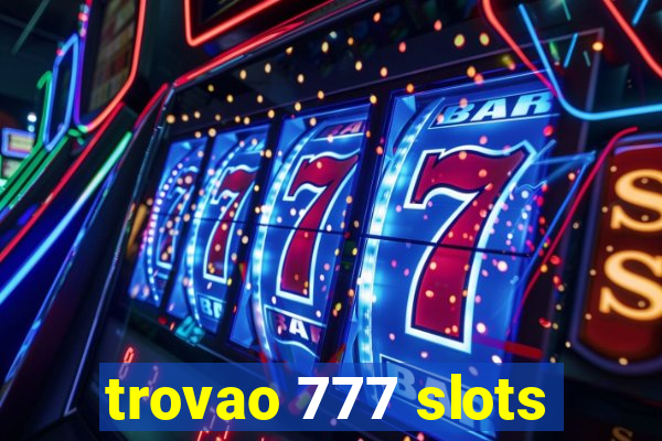 trovao 777 slots