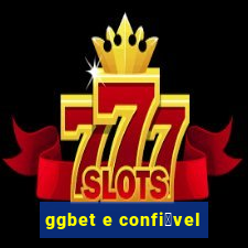 ggbet e confi谩vel