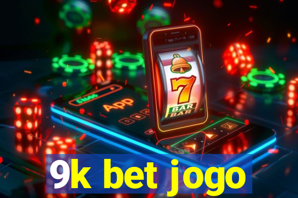 9k bet jogo