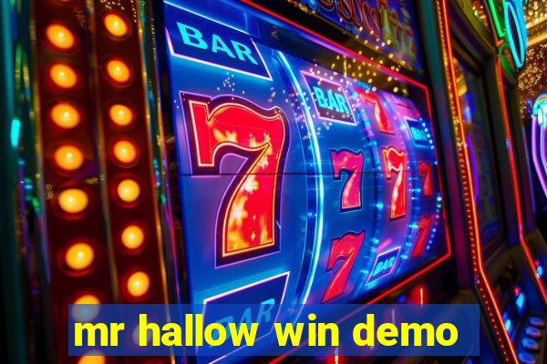 mr hallow win demo