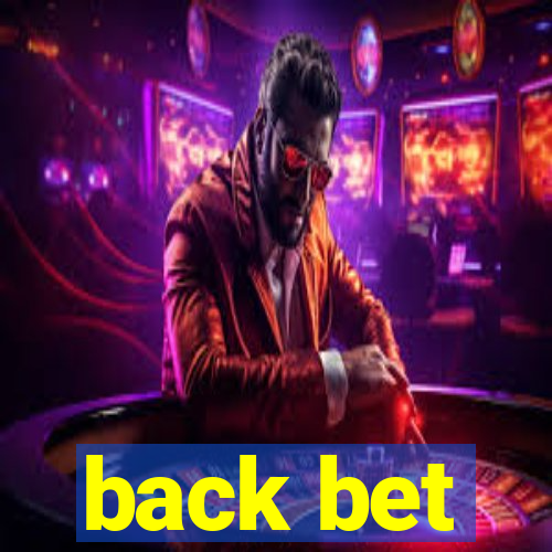 back bet