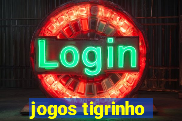 jogos tigrinho