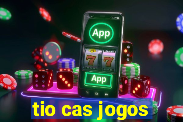 tio cas jogos