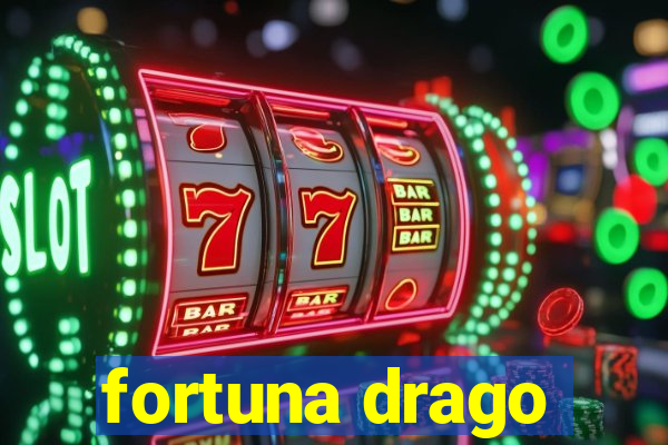 fortuna drago