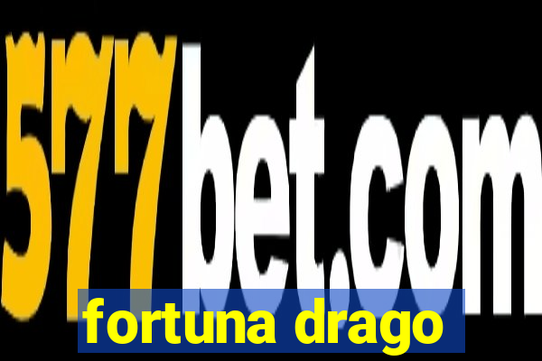 fortuna drago