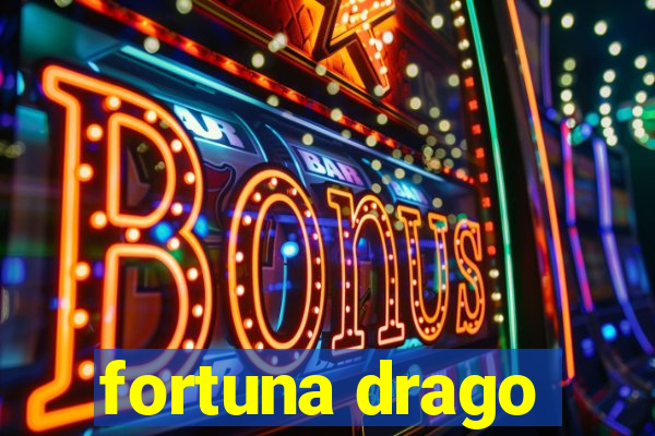 fortuna drago