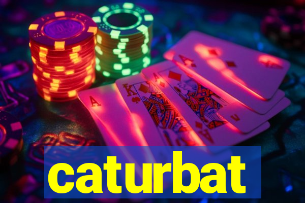 caturbat