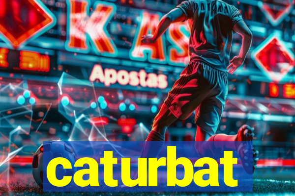 caturbat