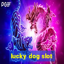 lucky dog slot