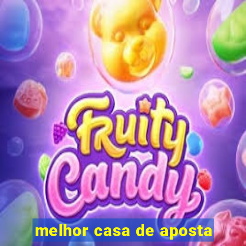 melhor casa de aposta