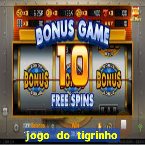 jogo do tigrinho que d谩 b么nus