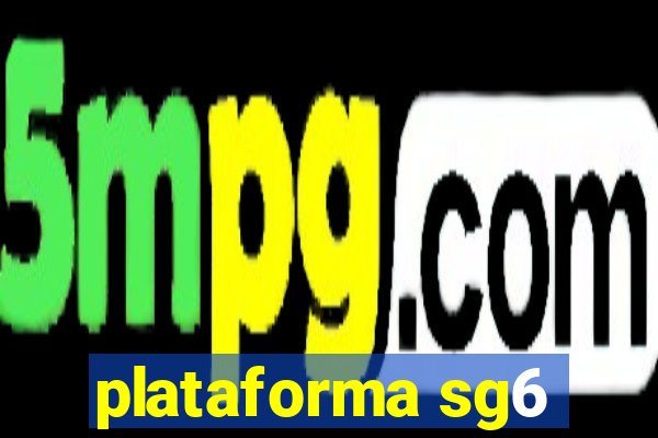 plataforma sg6