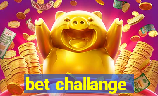 bet challange