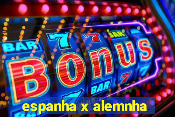 espanha x alemnha