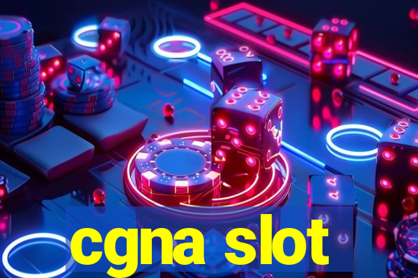 cgna slot