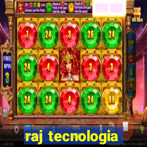 raj tecnologia