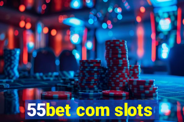 55bet com slots