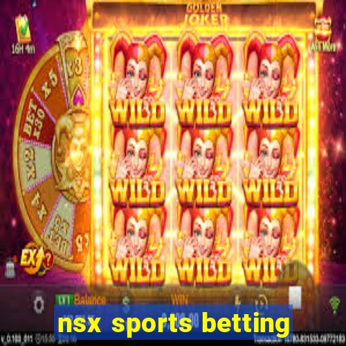 nsx sports betting