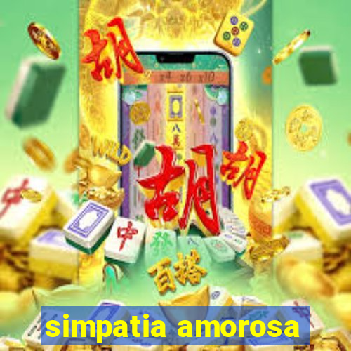 simpatia amorosa