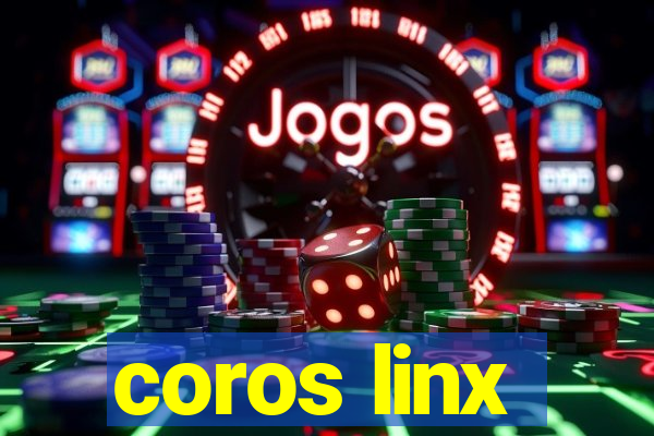 coros linx