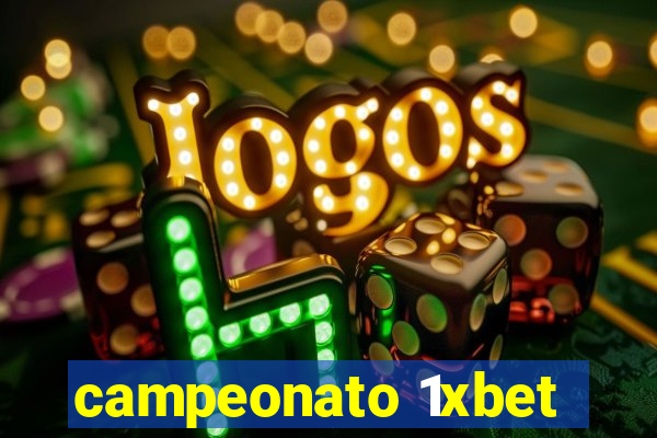 campeonato 1xbet