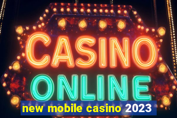 new mobile casino 2023