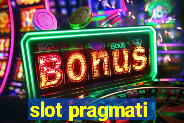 slot pragmati