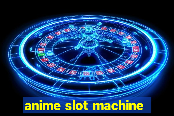 anime slot machine