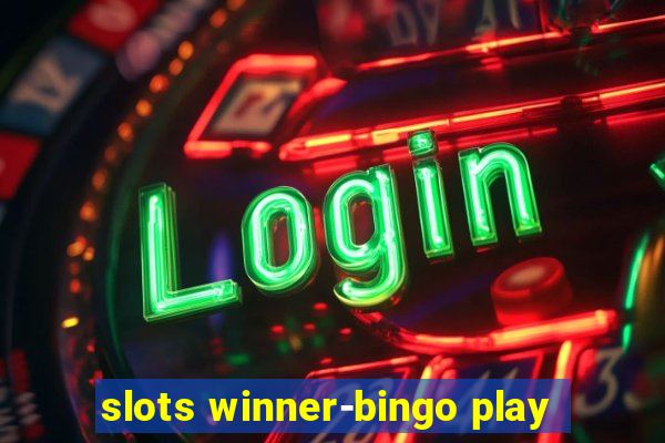 slots winner-bingo play