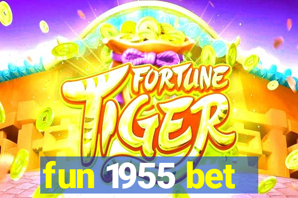 fun 1955 bet