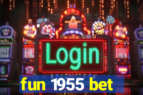 fun 1955 bet