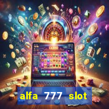 alfa 777 slot login link alternatif