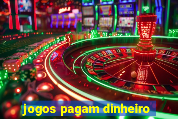 jogos pagam dinheiro