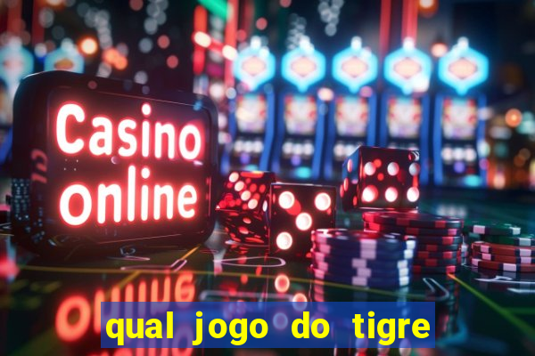 qual jogo do tigre d谩 b么nus no cadastro