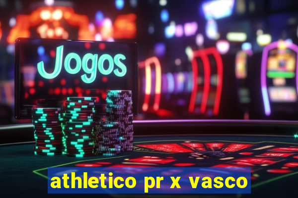 athletico pr x vasco