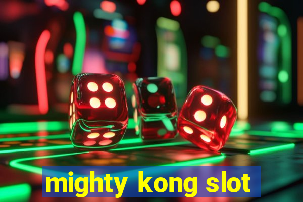 mighty kong slot