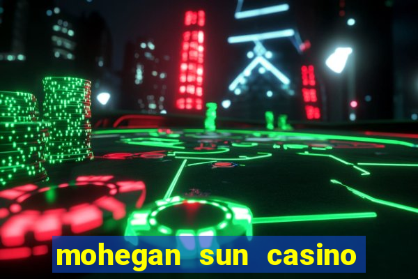 mohegan sun casino in ct