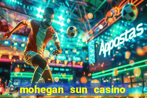 mohegan sun casino in ct