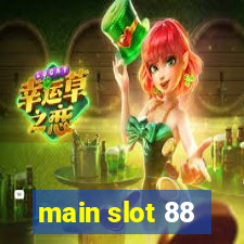 main slot 88