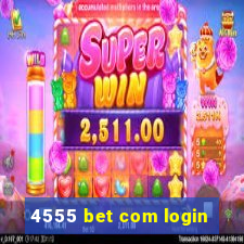 4555 bet com login