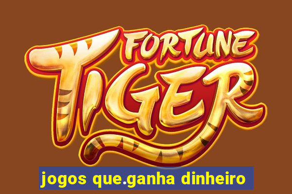 jogos que.ganha dinheiro