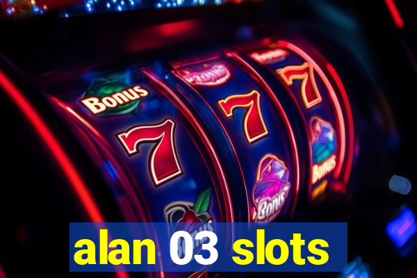 alan 03 slots