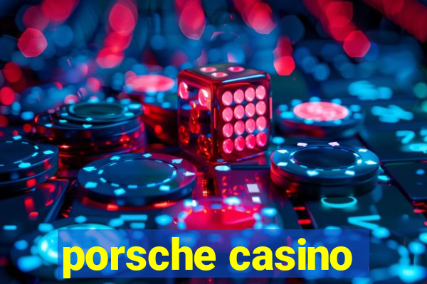 porsche casino