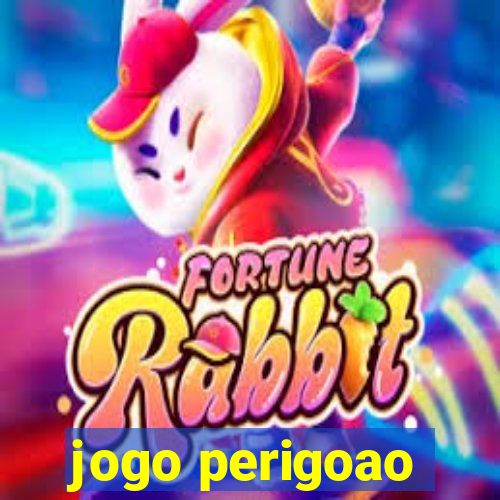 jogo perigoao