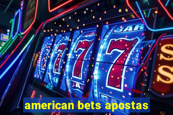 american bets apostas