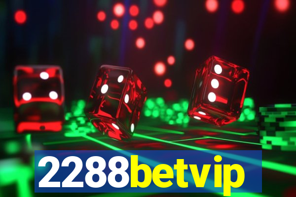 2288betvip