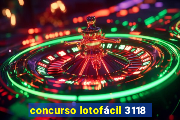 concurso lotofácil 3118