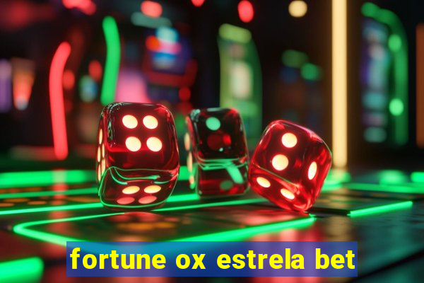 fortune ox estrela bet