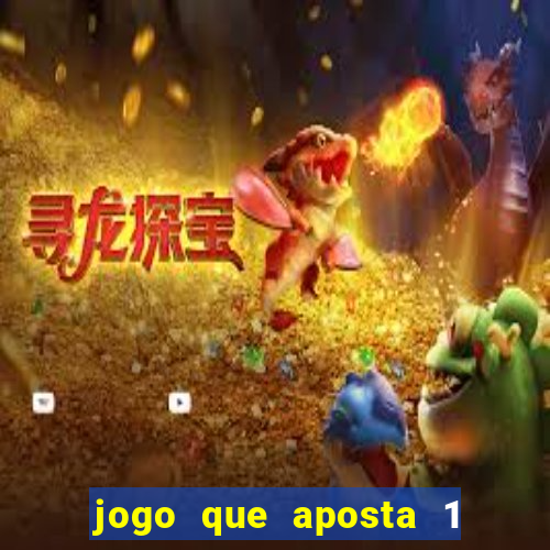 jogo que aposta 1 real e ganhar dinheiro